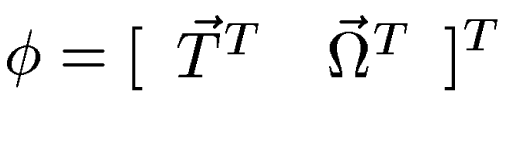 $\phi = [\begin{array}
{cc}\vec{T}^T &\vec{\Omega}^T\end{array}]^T$
