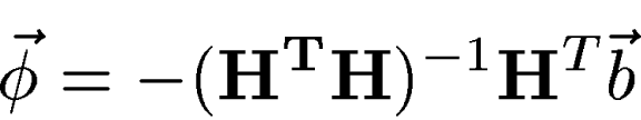 \begin{displaymath}
\vec{\phi} = -(\mathbf{H^T}\mathbf{H})^{-1}\mathbf{H}^T\vec{b}\end{displaymath}