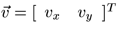 $\vec{v} = [\begin{array}
{cc}v_x & v_y\end{array}]^T$