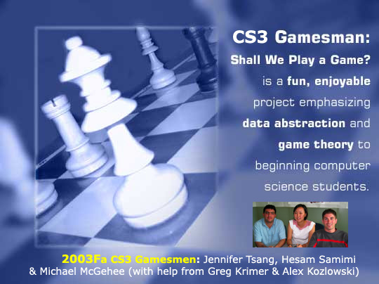 Gamesman: Shall We Play a Game? is a fun, enjoyable project emphasizing data abstraction and game theory to beginning computer science students.